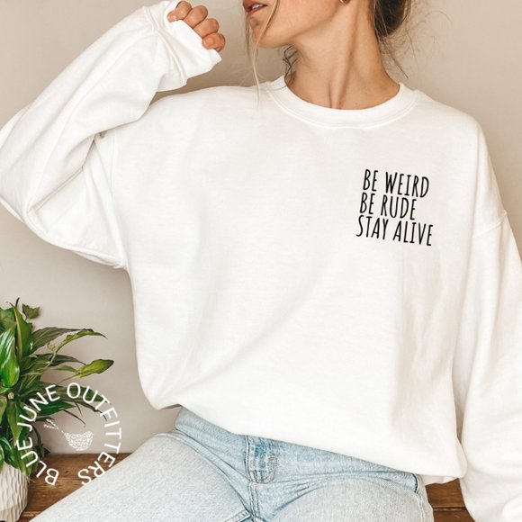 Blue June Outfitters Other - Crime Junkie Sweatshirt | Be Weird, Be Rude, Stay Alive